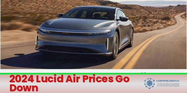 2024 Lucid Air Prices Go Down